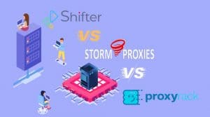 Shifter (Microleaves) vs. Stormproxies vs. Proxyrack (2024 Updated)